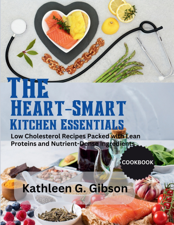 Knjiga The Heart-Smart Kitchen Essentials Kathleen G. Gibson