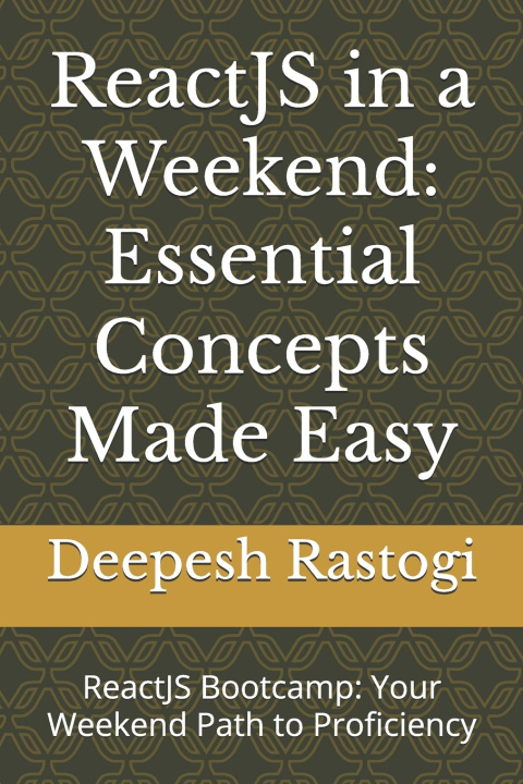 Knjiga ReactJS in a Weekend Deepesh Rastogi