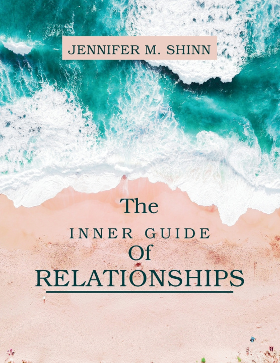 Knjiga The Inner Guide of Relationships Jennifer M. Shinn