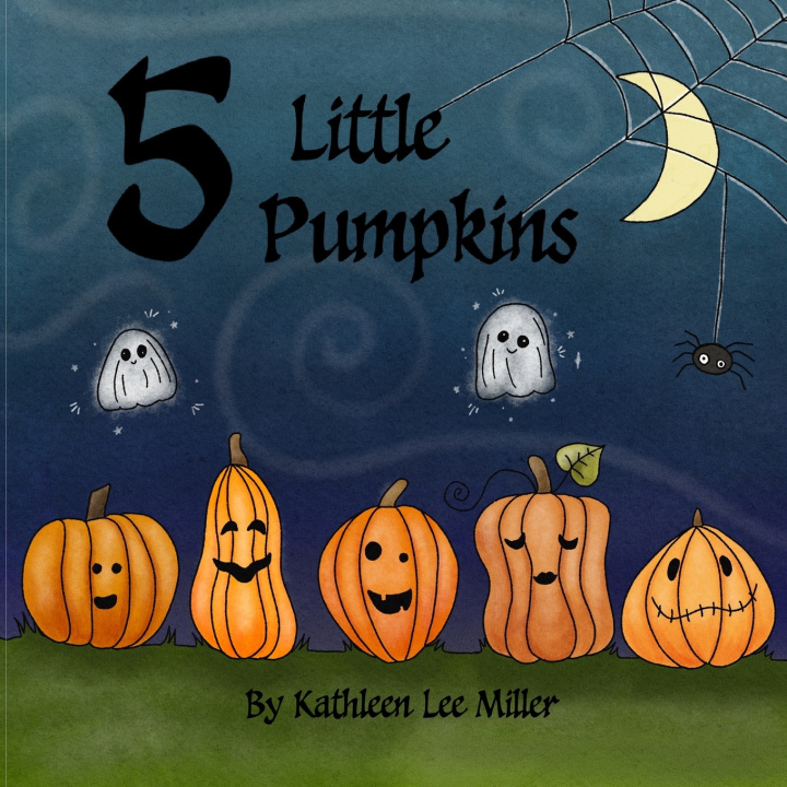 Knjiga Five Little Pumpkins Kathleen Lee Miller