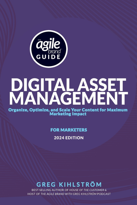 Boek The Agile Brand Guide to Digital Asset Management Greg Kihlstrom