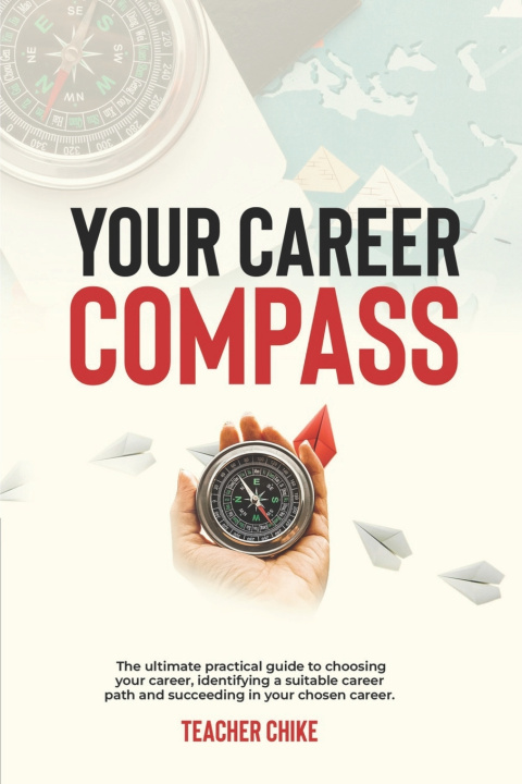 Knjiga Your Career Compass Teacher Chike