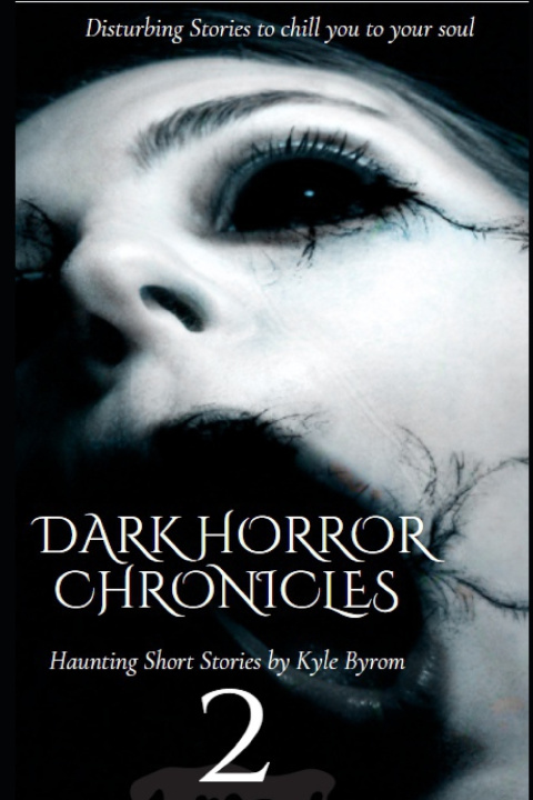Knjiga Dark Horror Chronicles Kyle Byrom