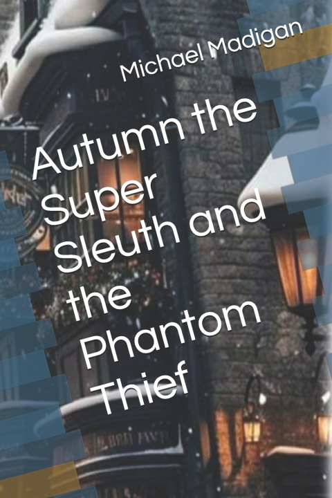 Boek Autumn the Super Sleuth and the Phantom Thief Michael L Madigan