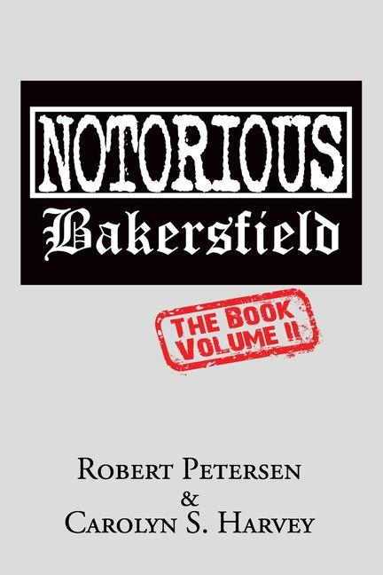 Carte Notorious Bakersfield Robert Petersen