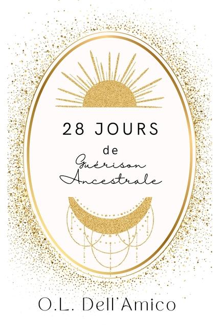 Knjiga 28 Jours de Guérison Ancestrale Éditions Madame Dell' Amico