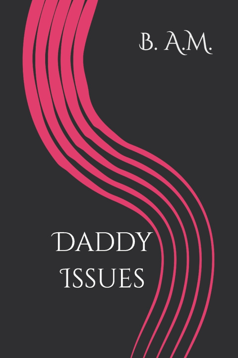 Knjiga Daddy Issues B. A.M.