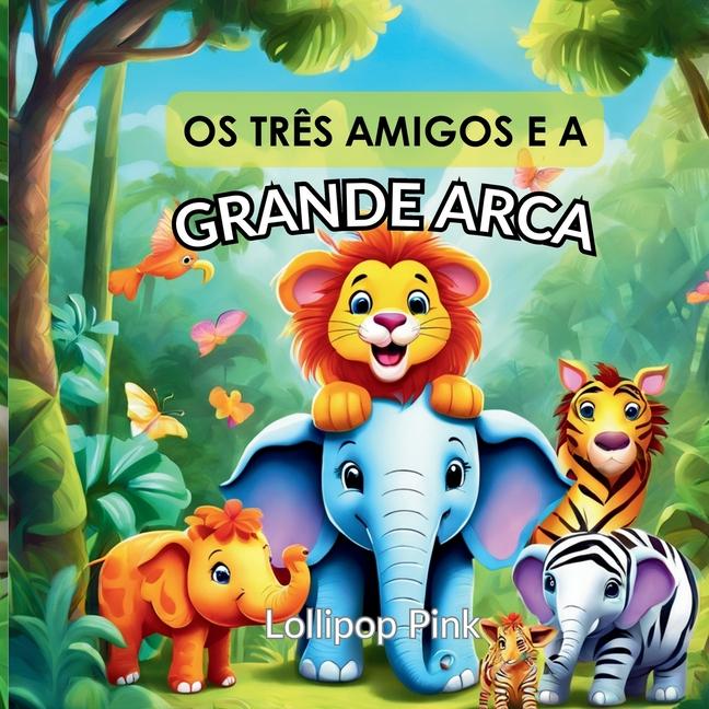 Knjiga OS Tr?s Amigos e a Grande Arca Lollipop Pink