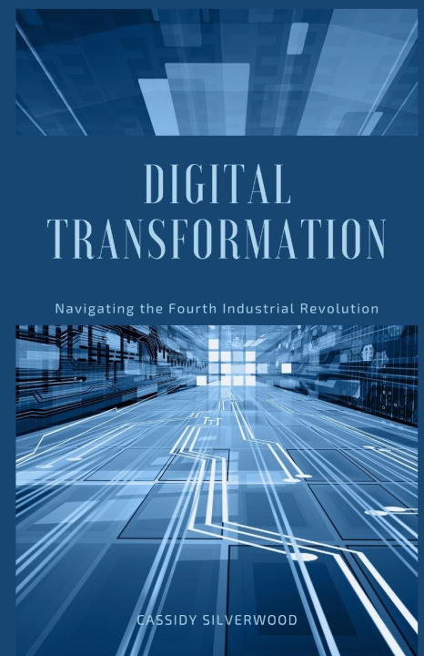 Knjiga Digital Transformation Cassidy Silverwood