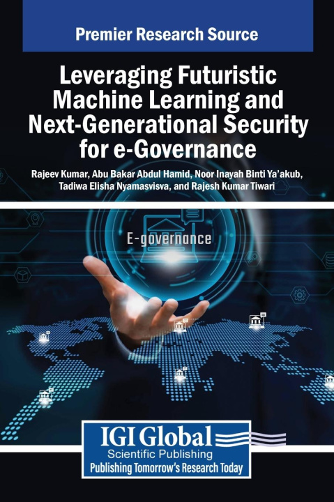 Boek Leveraging Futuristic Machine Learning and Next-Generational Security for e-Governance Abu Bakar Abdul Hamid