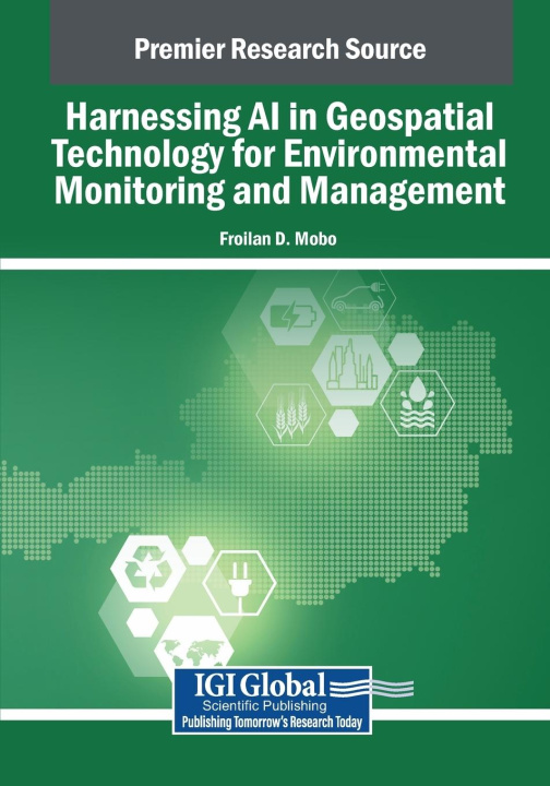 Boek Harnessing AI in Geospatial Technology for Environmental Monitoring and Management Froilan D. Mobo