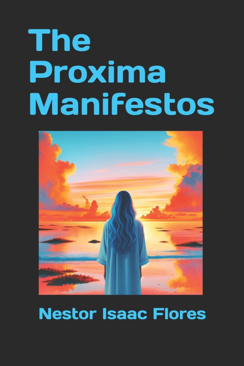 Knjiga The Proxima Manifestos Nestor Isaac Flores
