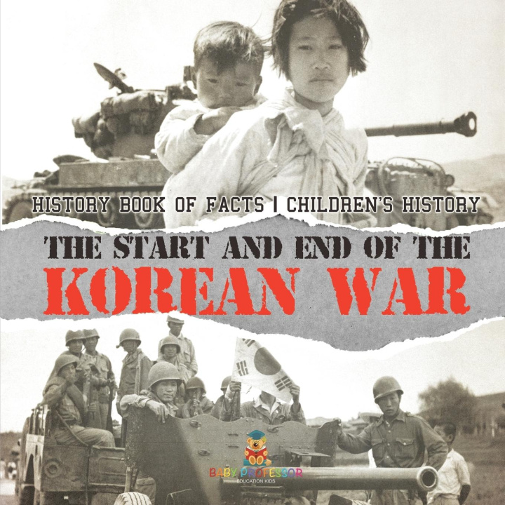 Libro The Start and End of the Korean War - History Book of Facts | Children's History Baby Professor