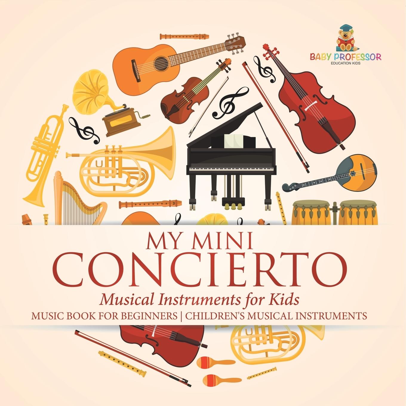 Boek My Mini Concert - Musical Instruments for Kids - Music Book for Beginners | Children's Musical Instruments Baby Professor