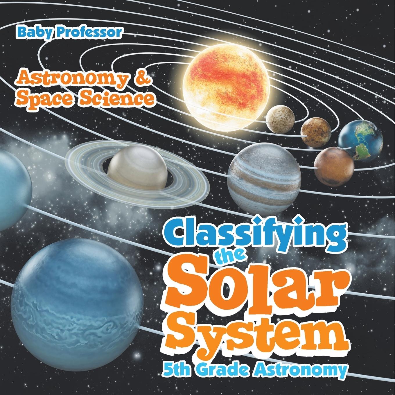 Carte Classifying the Solar System Astronomy 5th Grade | Astronomy & Space Science Baby Professor