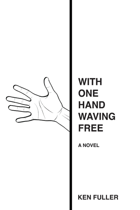 Libro With One Hand Waving Free Ken Fuller