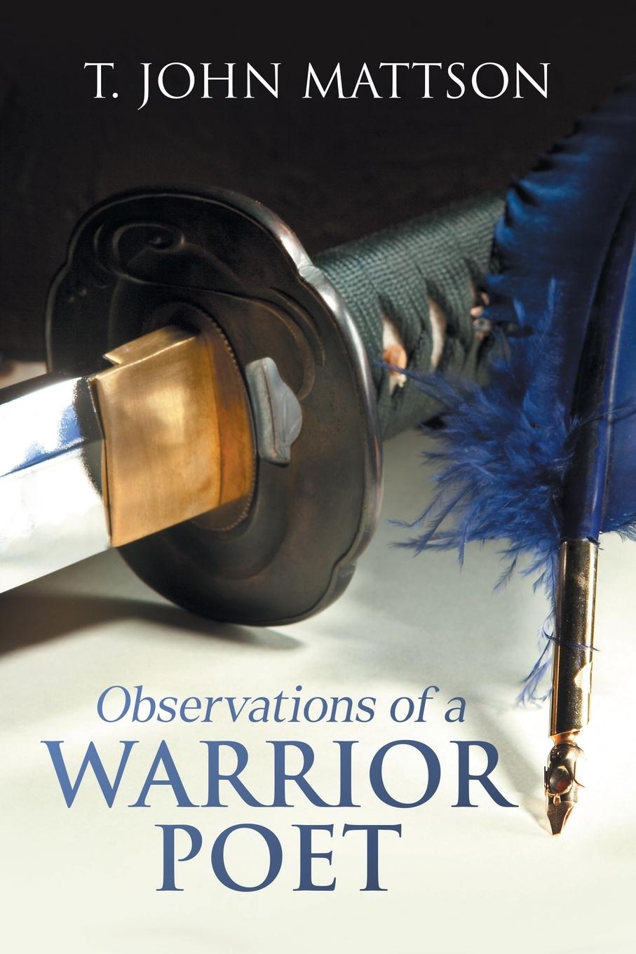 Libro Observations of a Warrior Poet T. John Mattson