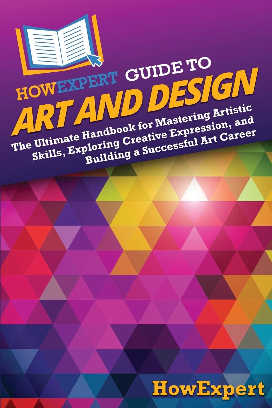 Knjiga HowExpert Guide to Art and Design HowExpert