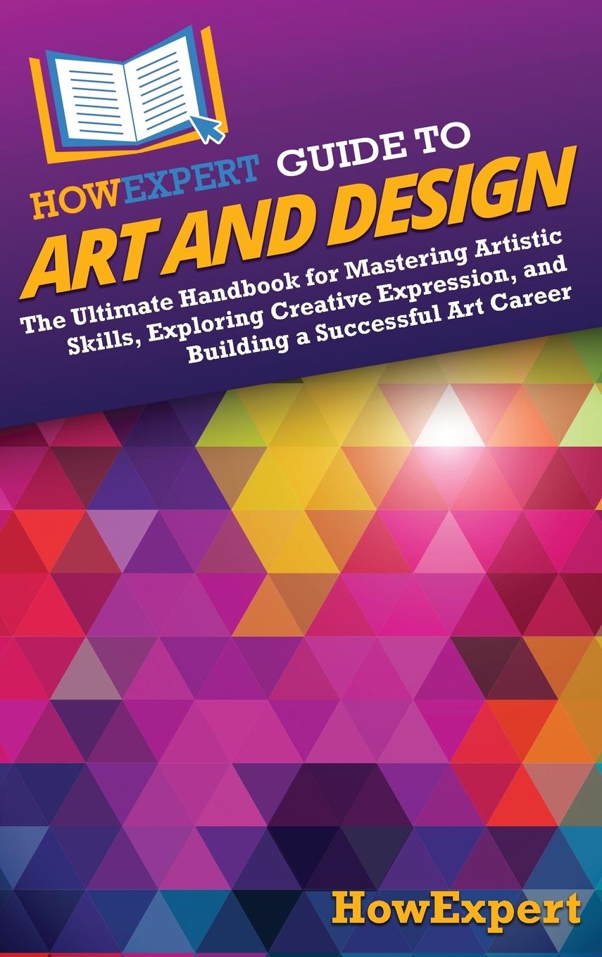 Knjiga HowExpert Guide to Art and Design HowExpert