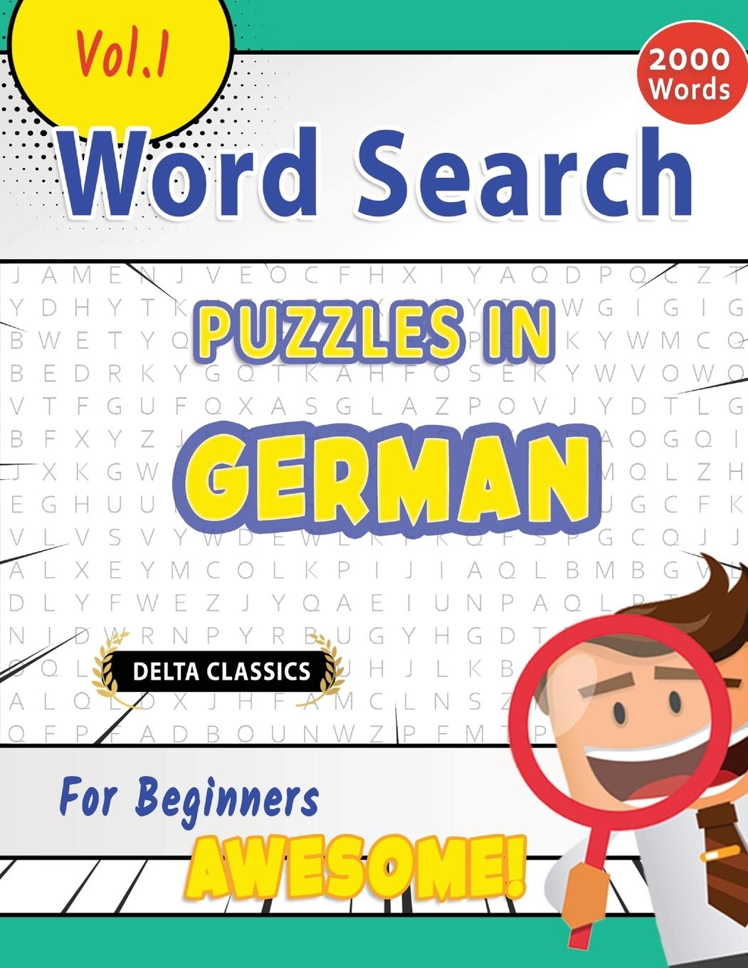 Knjiga WORD SEARCH PUZZLES IN GERMAN FOR BEGINNERS - AWESOME! VOL.1 - DELTA CLASSICS DELTA CLASSICS