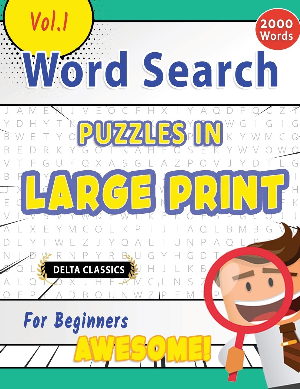 Libro WORD SEARCH PUZZLES IN LARGE PRINT FOR BEGINNERS - AWESOME! VOL.1 - DELTA CLASSICS DELTA CLASSICS