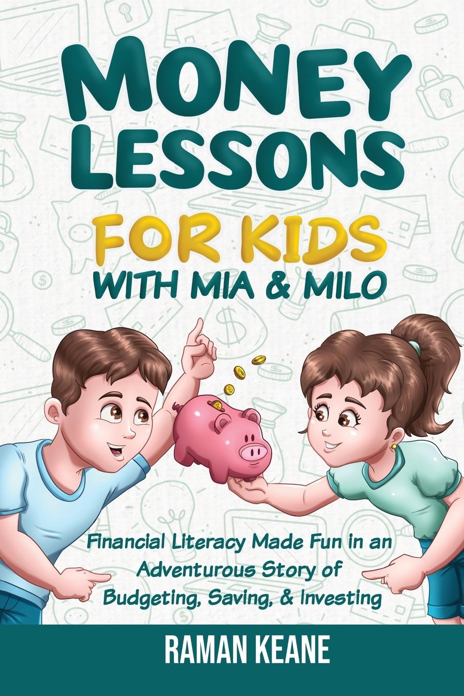 Knjiga Money Lessons for Kids with Mia & Milo Raman Keane