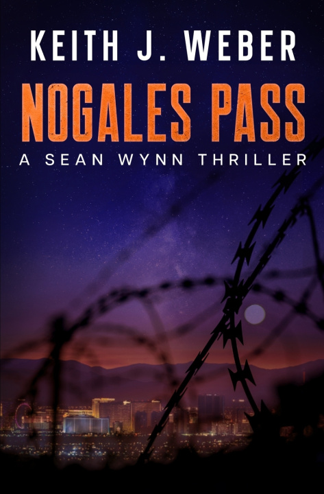 Knjiga Nogales Pass Keith Weber