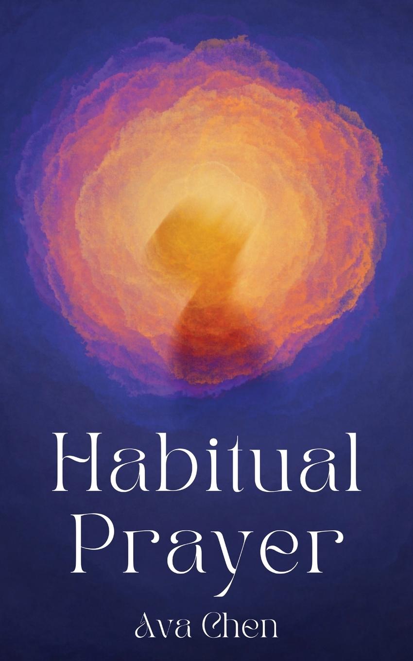 Βιβλίο Habitual Prayer Ava Chen