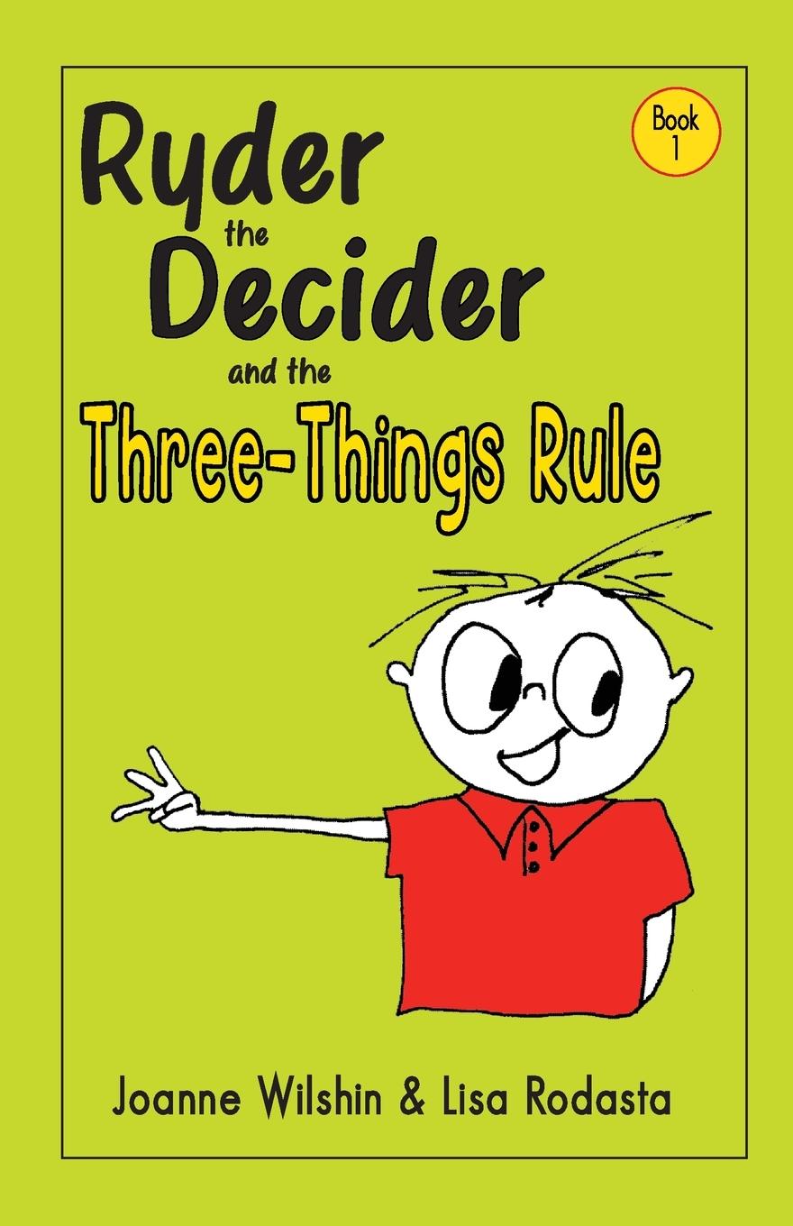 Carte Ryder the Decider and the Three-Things Rule Lisa N Rodasta