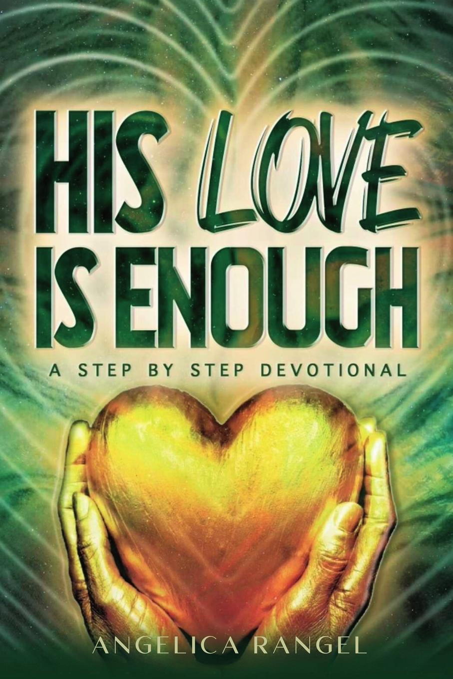 Carte His Love Is Enough Angelica Rangel