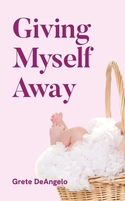 Boek Giving Myself Away Grete DeAngelo