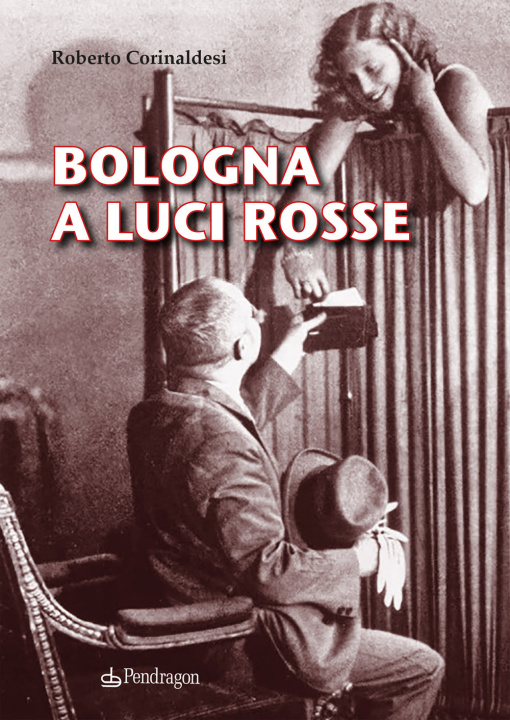 Carte Bologna a luci rosse Roberto Corinaldesi