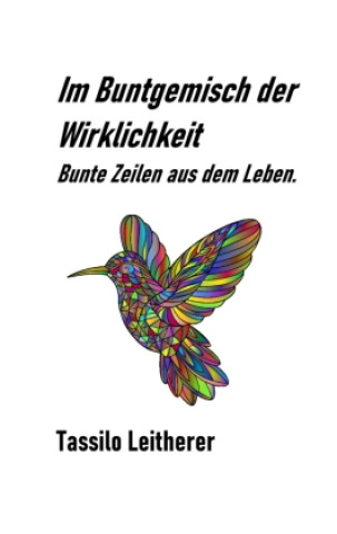 Carte Im Buntgemisch der Wirklichkeit Tassilo Leitherer