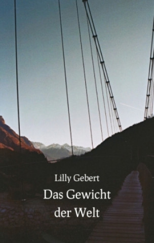 Carte Das Gewicht der Welt Lilly Gebert