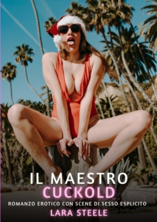 Knjiga Il Maestro Cuckold Lara Steele