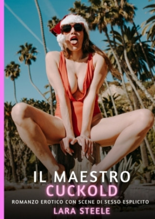 Libro Il Maestro Cuckold Lara Steele