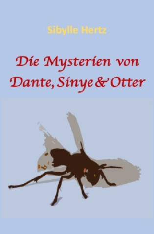 Knjiga Die Mysterien von Dante, Sinye & Otter Sibylle Hertz