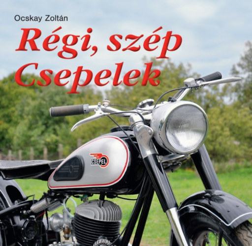 Knjiga Régi, szép Csepelek Ocskay Zoltán