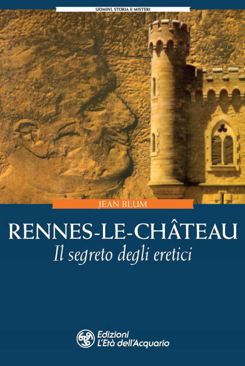 Libro Rennes-le-Château. Il segreto degli eretici Jean Blum