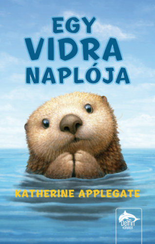 Carte Egy vidra naplója Katherine Applegate