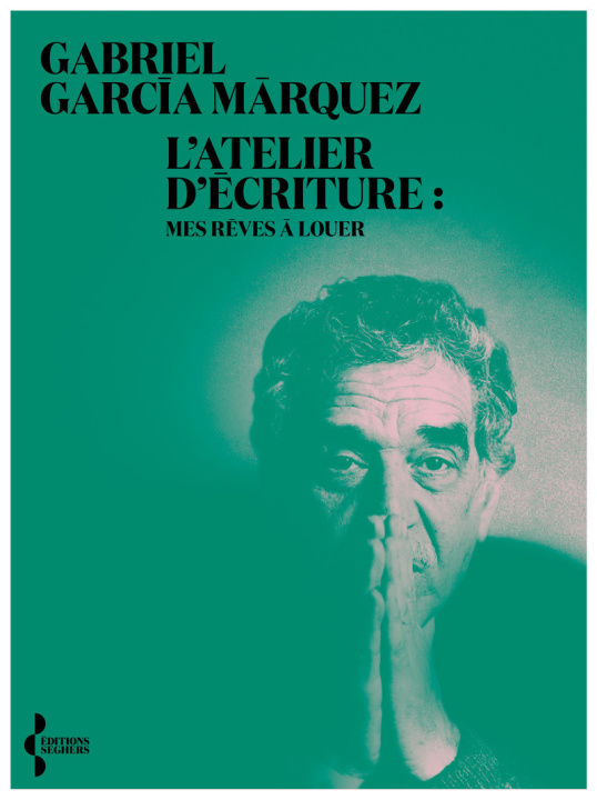 Boek L'Atelier d'écriture - Mes rêves à louer Gabriel Garcia Marquez