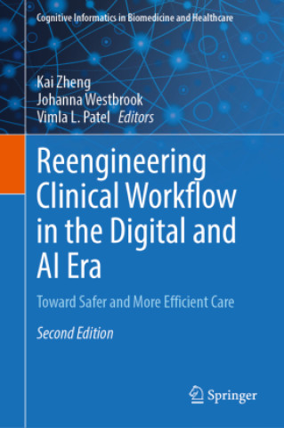 Könyv Reengineering Clinical Workflow in the Digital and AI Era Kai Zheng