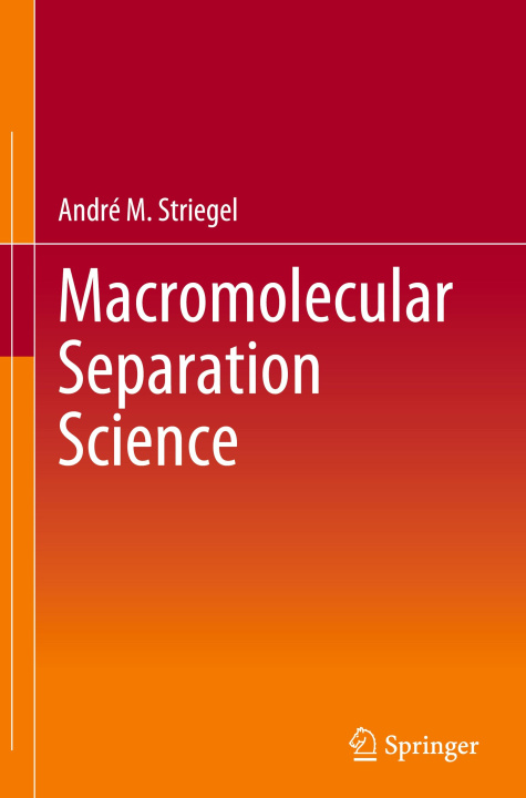 Knjiga Macromolecular Separation Science André M. Striegel
