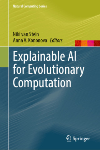 Книга Explainable AI for Evolutionary Computation Niki van Stein
