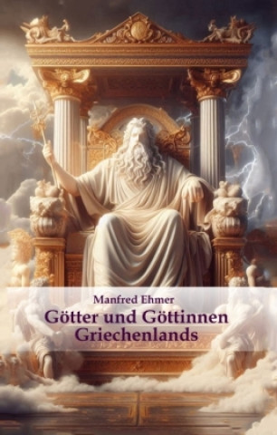 Kniha Götter und Göttinnen Griechenlands Manfred Ehmer