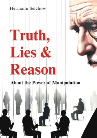 Knjiga Truth, Lies & Reason Hermann Selchow