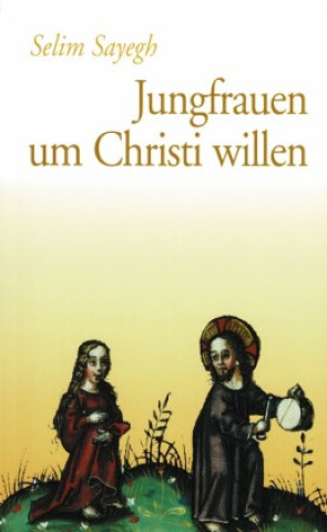 Knjiga Jungfrauen um Christi willen Selim Sayegh