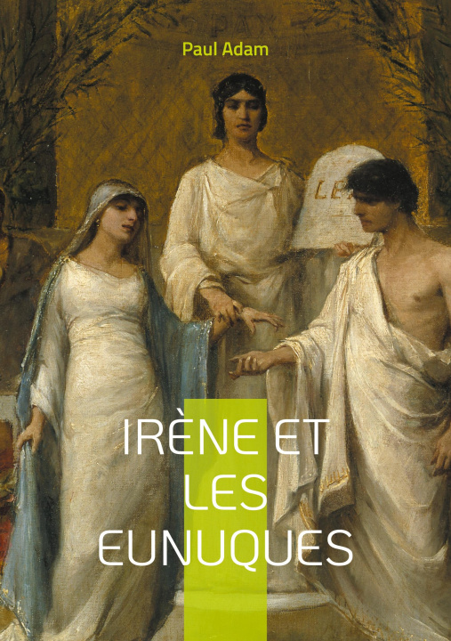 Book IRENE ET EUNUQUES ADAM PAUL
