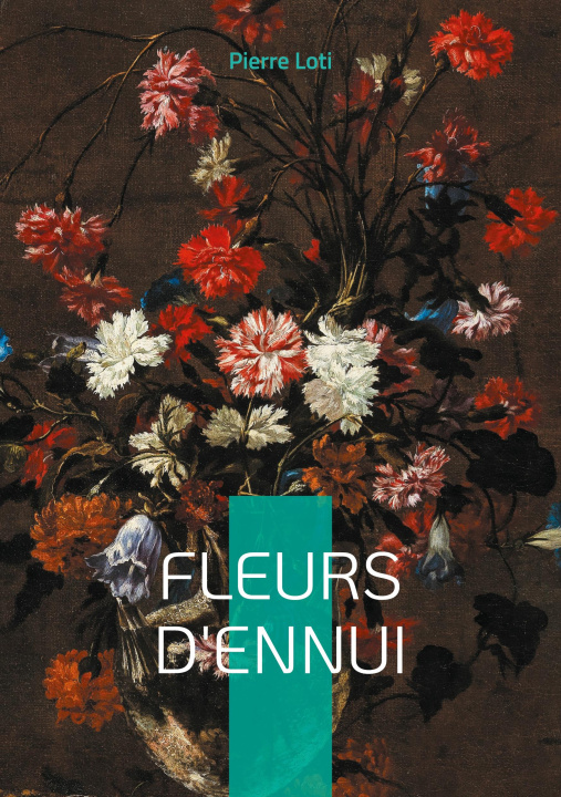 Knjiga FLEURS D ENNUI LOTI PIERRE