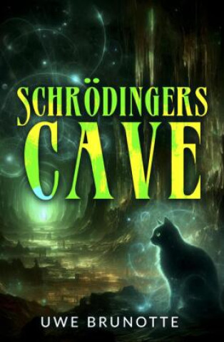 Knjiga Schrödingers Cave Uwe Brunotte